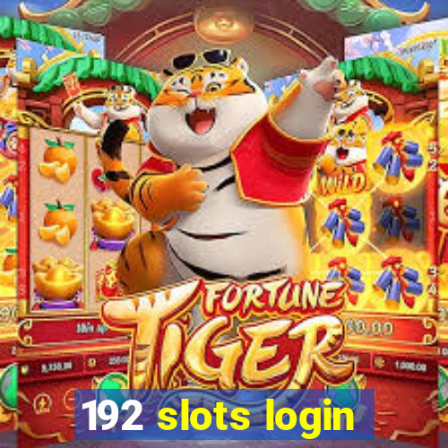 192 slots login